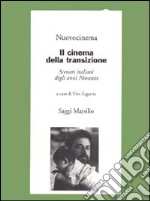 Il cinema della transizione. Scenari italiani degli anni Novanta libro