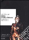 2001: un'altra odissea. Quando il futuro sedusse il cinema libro