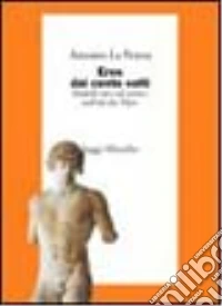 Eros dai cento volti. Modelli etici ed estetici nell'età dei Flavi libro