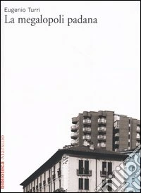 La megalopoli padana