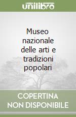 Museo nazionale delle arti e tradizioni popolari libro
