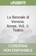 La Biennale di Venezia. Annex. Vol. 1: Teatro libro