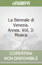 La Biennale di Venezia. Annex. Vol. 3: Musica libro