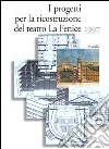 I progetti per la ricostruzione del Teatro La Fenice 1997 libro