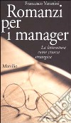 Romanzi per i manager. La letteratura come risorsa strategica libro