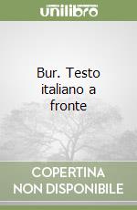 Bur. Testo italiano a fronte libro