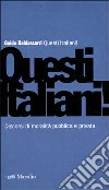 Questi italiani! Discorsi di moralità pubblica e privata libro