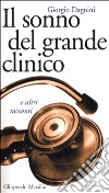 Il sonno del grande clinico e altri racconti libro