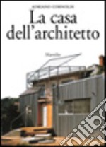 Le case degli architetti. Dizionario privato dal Rinascimento ad oggi libro