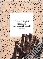 Signore dei poveri morti libro