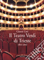 Il Teatro Verdi di Trieste. 1801-2001 libro