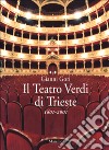 Il Teatro Verdi di Trieste. 1801-2001 libro