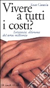 Vivere a tutti i costi? Eutanasia, dilemma del terzo millennio libro