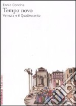 Tempo novo. Venezia e il Quattrocento libro