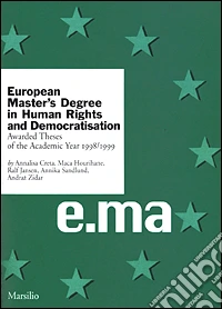European Master's Degree in Human Rights and Democratisation. Awarded Theses of the Academic Year 1998/1999 libro