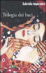 Trilogia dei baci libro