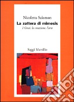 La zattera di mimesis. I Greci, la creazione, l'arte