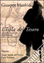 L'isola del tesoro. Commedia con musiche dal romanzo di Robert Louis Stevenson libro