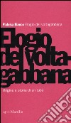 Elogio del voltagabbana. Origine e storia di un tabù libro