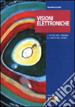 Visioni elettroniche. L'oltre del cinema e l'arte del video libro