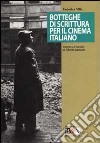 Botteghe di scrittura per il cinema italiano libro