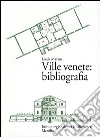 Ville venete: bibliografia libro di Mavian Linda