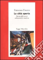 La città aperta. Storia delle teorie urbanistiche moderne