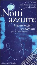 Notti azzurre. Voci di malati e volontari libro