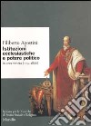 Istituzioni ecclesiastiche e potere politico in Veneto (1754-1866) libro
