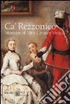 Ca' Rezzonico. Museum of 18th Century Venice libro