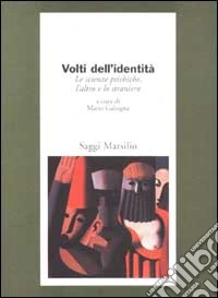 Volti dell'identità. Le scienze psichiche, l'altro e lo straniero libro