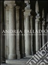 Andrea Palladio. The complete illustrated works. Ediz. inglese libro