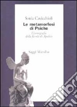 Le metamorfosi di Psiche. L'iconografia della favola di Apuleio libro