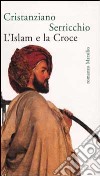 L'Islam e la Croce libro