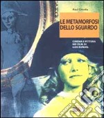 Le Metamorfosi dello sguardo. Cinema e pittura nel film di Luis Bunuel libro