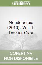 Mondoperaio (2010). Vol. 1: Dossier Craxi