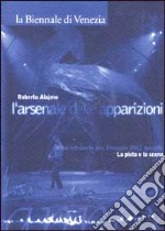 Roberto Alajmo. L'arsenale delle apparizioni. Cose intraviste alla Biennale 2001 durante «La pista e la scena» libro