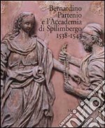 Bernardino Partenio e l'Accademia di Spilimbergo 1538-1543