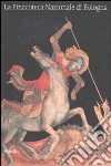 La Pinacoteca Nazionale di Bologna libro