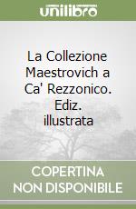 La Collezione Maestrovich a Ca' Rezzonico. Ediz. illustrata libro