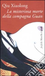 La misteriosa morte della compagna Guan libro