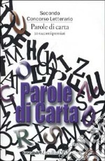 Parole di carta. 20 racconti premiati libro