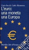 L'euro: una moneta una Europa libro