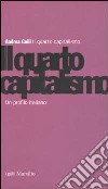 Il quarto capitalismo. Un profilo italiano libro