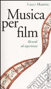 Musica per film. Ricordi ed esperienze libro