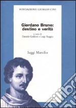 Giordano bruno: destino e verità