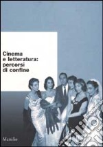 Cinema e letteratura. Percorsi di confine libro