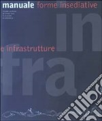 Infra manuale. Forme insediative e infrastrutture libro