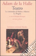 Teatro. La commedia di Robin e Marion-La pergola. Testo francese a fronte libro