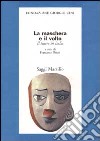 La maschera e il volto. Il teatro in Italia libro